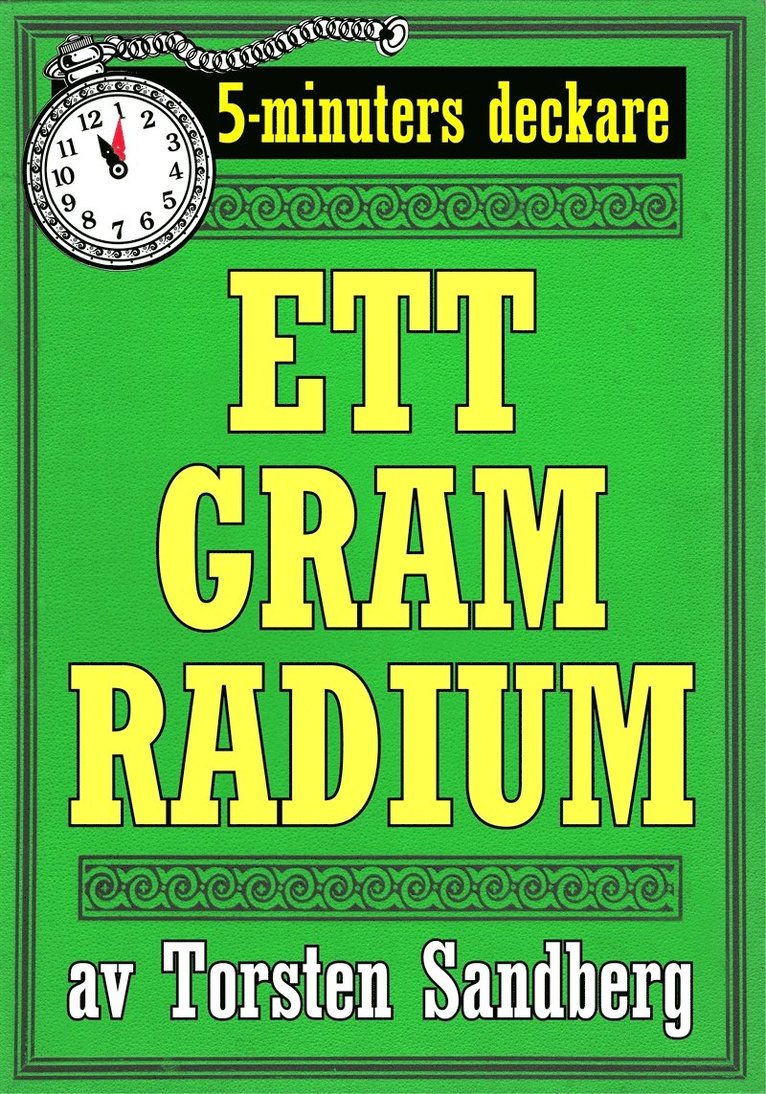 Torsten Sandberg, Mikael Jägerbrand - 5-minuters deckare. Ett gram radium. Återutgivning av text från 1928, E-bok