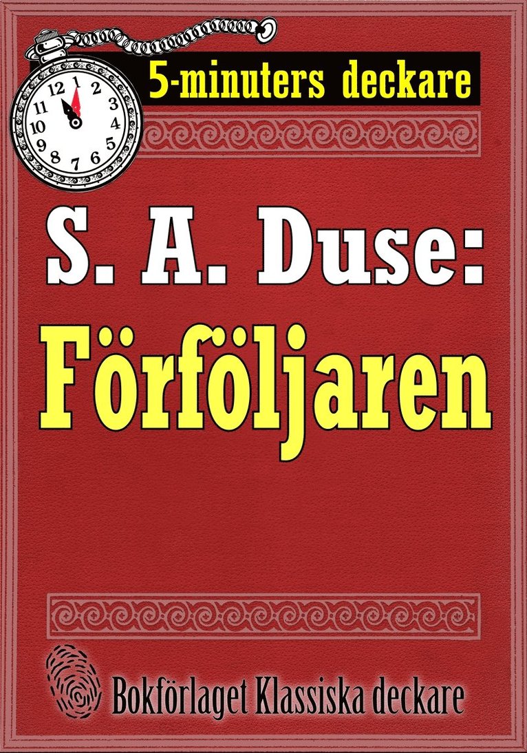 Mikael Jägerbrand, S. A. Duse - 5-minuters deckare. S. A. Duse: Förföljaren. Återutgivning av text från 1920, E-bok