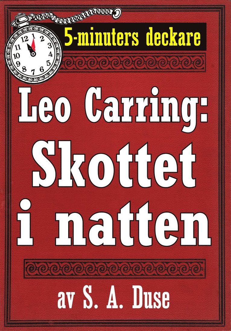 Mikael Jägerbrand, S. A. Duse - 5-minuters deckare. Leo Carring: Skottet i natten. Berättelse. Återutgivning av text från 1924, E-bok
