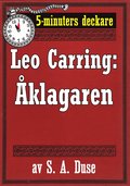 5-minuters deckare. Leo Carring: �klagaren. En brottm�lshistoria. �terutgivning av text fr�n 1919