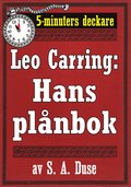 5-minuters deckare. Leo Carring: Hans plnbok. Detektivhistoria ur verkligheten. terutgivning av text frn 1923
