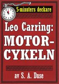 5-minuters deckare. Leo Carring: Motorcykeln. Detektivhistoria. �terutgivning av text fr�n 1921