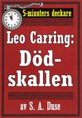 5-minuters deckare. Leo Carring: Ddskallen. Detektivhistoria. terutgivning av text frn 1925