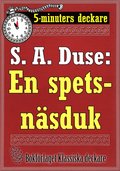 5-minuters deckare. S. A. Duse: En spetsnsduk. Detektivhistoria. terutgivning av text frn 1924