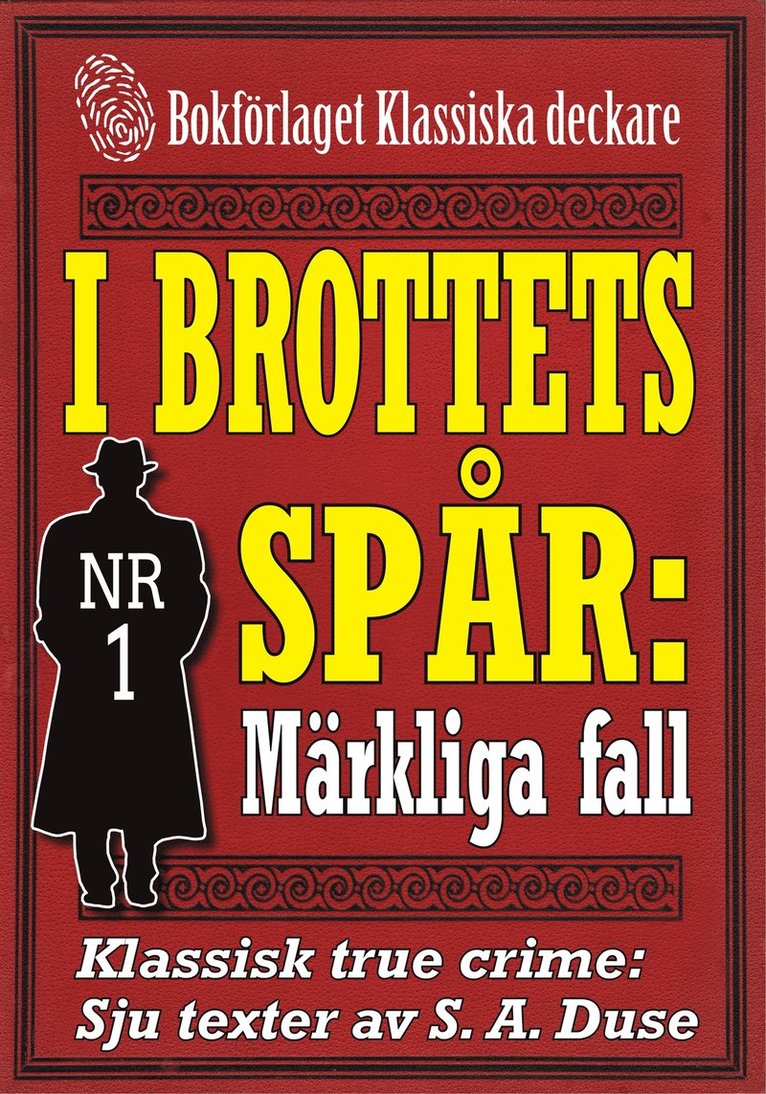 Mikael Jägerbrand, S. A. Duse - I brottets spår 1: Märkliga fall. Klassisk true crime. Sju texter från 1931-1932, E-bok