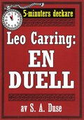 5-minuters deckare. Leo Carring: En duell. Detektivberttelse. terutgivning av text frn 1928