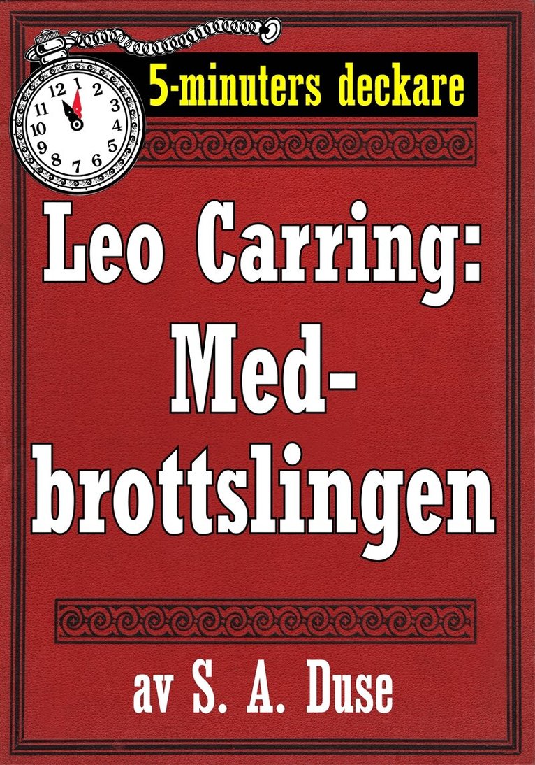 S. A. Duse, Mikael Jägerbrand - 5-minuters deckare. Leo Carring: Medbrottslingen. Detektivhistoria. Återutgivning av text från 1926, E-bok. Tillgänglighet: Lägg i varukorg