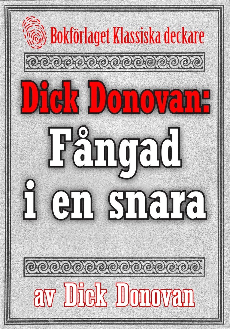 Dick Donovan, Mikael Jägerbrand - Dick Donovan: Fångad i en snara. Återutgivning av text från 1904, E-bok