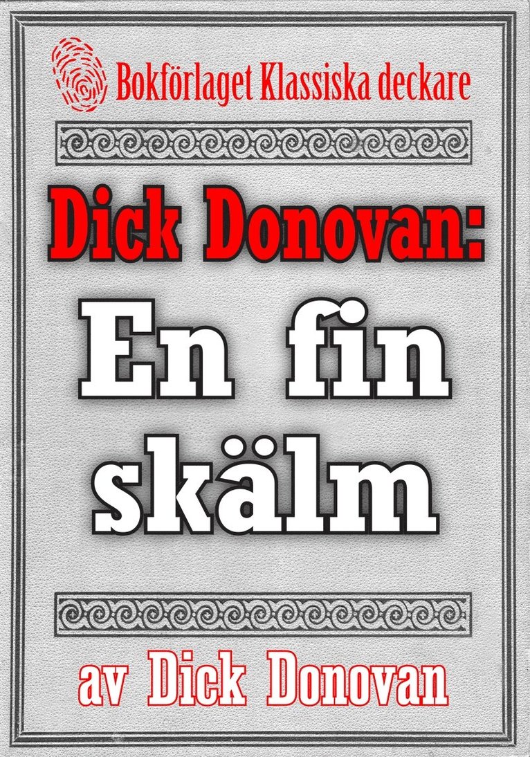 Dick Donovan, Mikael Jägerbrand - Dick Donovan: En fin skälm. Återutgivning av text från 1904, E-bok