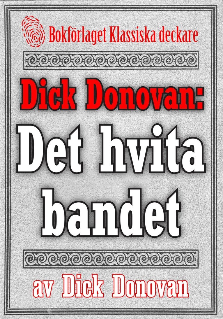 Dick Donovan, Mikael Jägerbrand - Dick Donovan: Det hvita bandet. Återutgivning av text från 1904, E-bok