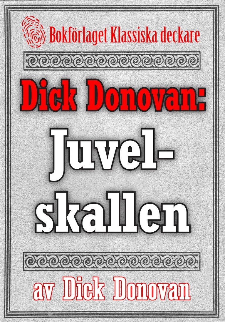 Dick Donovan, Mikael Jägerbrand - Dick Donovan: Juvelskallen. Återutgivning av text från 1914, E-bok