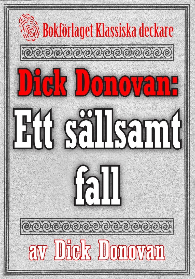 Mikael Jägerbrand, Dick Donovan - Dick Donovan: Ett sällsamt fall. Återutgivning av text från 1904, E-bok