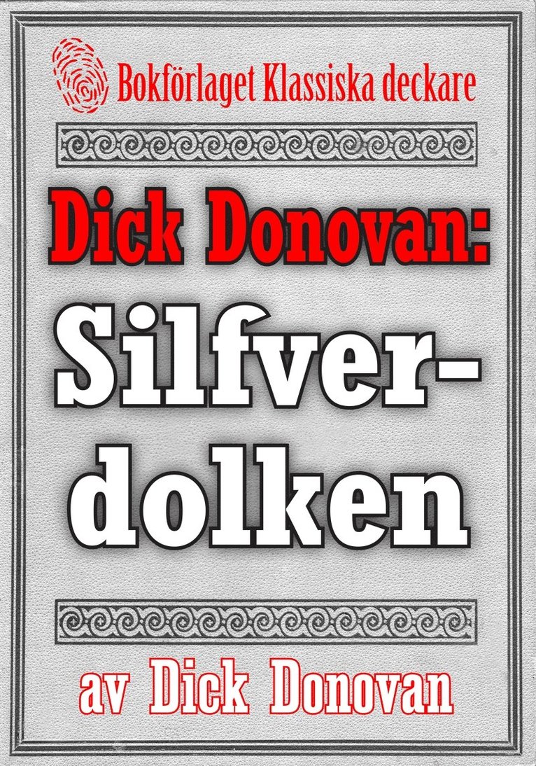 Mikael Jägerbrand, Dick Donovan - Dick Donovan: Silfverdolken. Återutgivning av text från 1895, E-bok
