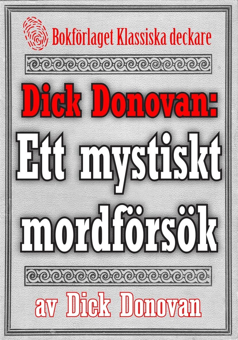 Dick Donovan, Mikael Jägerbrand - Dick Donovan: Ett mystiskt mordförsök. Återutgivning av text från 1900, E-bok