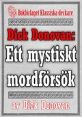 Dick Donovan: Ett mystiskt mordfrsk. terutgivning av text frn 1900