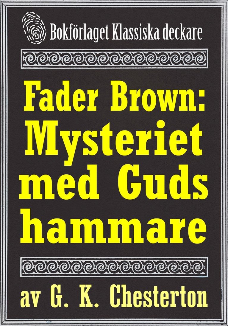Mikael Jägerbrand, G. K. Chesterton - Fader Brown: Mysteriet med Guds hammare. Återutgivning av text från 1912. Kompletterad med fakta och ordlista, E-bok
