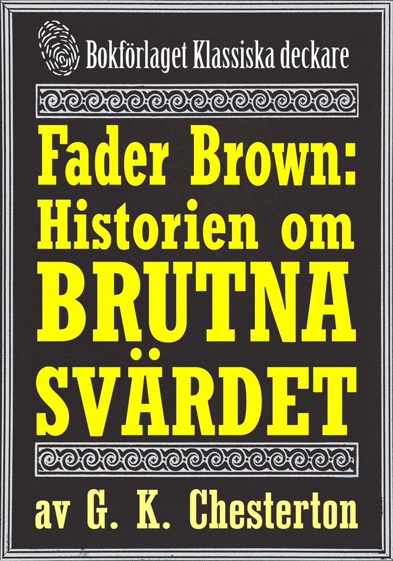 Mikael Jägerbrand, G. K. Chesterton - Fader Brown: Historien om det brutna svärdet. Återutgivning av detektivnovell från 1912. Kompletterad med fakta och ordlista, E-bok