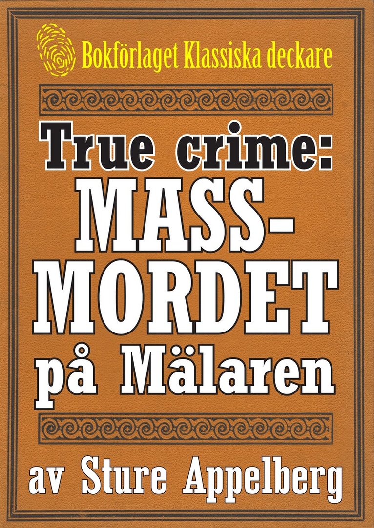 Mikael Jägerbrand, Sture Appelberg - Massmordet på Mälaren. True crime-text från 1938 kompletterad med fakta och ordlista, E-bok. Tillgänglighet: Lägg i varukorg