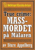 Massmordet p Mlaren. True crime-text frn 1938 kompletterad med fakta och ordlista