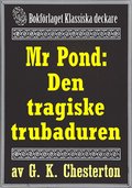 Mr Pond: Den tragiske trubaduren. terutgivning av text frn 1937