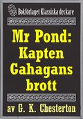 Mr Pond: Kapten Gahagans brott. terutgivning av text frn 1937