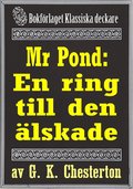 Mr Pond: En ring till den lskade. terutgivning av text frn 1937