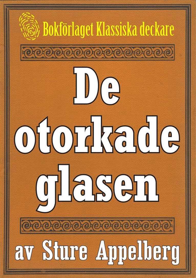 Mikael Jägerbrand, Sture Appelberg - 5-minuters deckare. De otorkade glasen. Återutgivning av text från 1944, E-bok