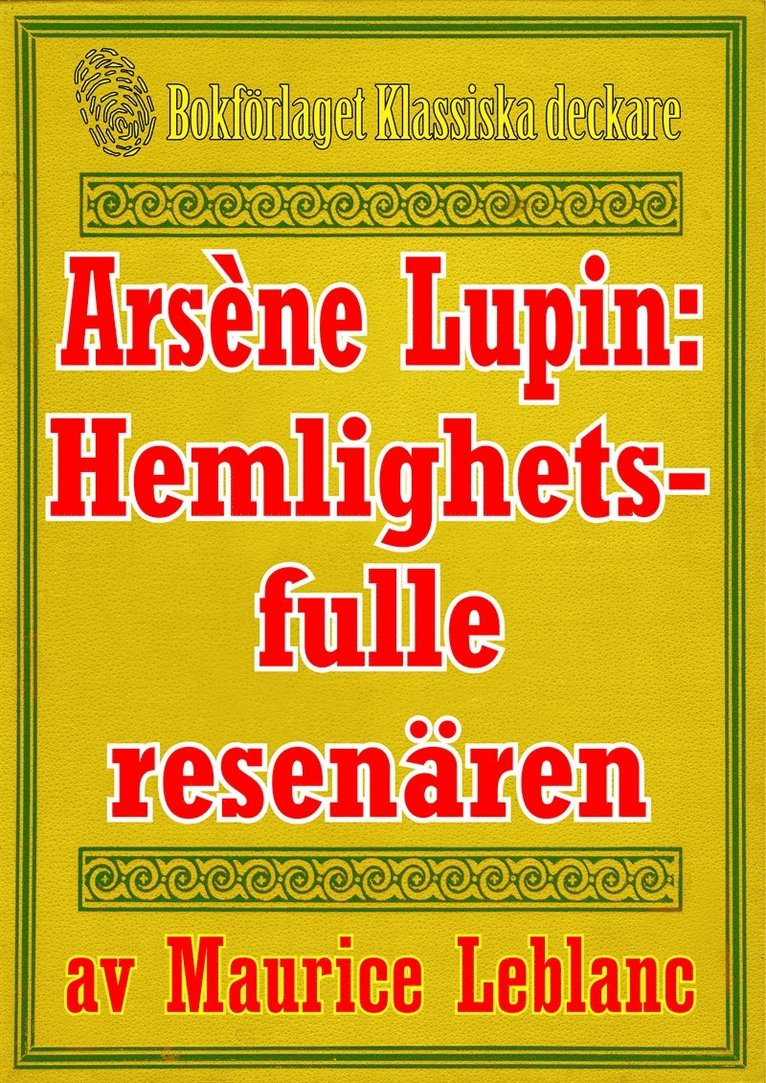 Mikael Jägerbrand, Maurice Leblanc - Arsène Lupin: Den hemlighetsfulle resenären. Återutgivning av text från 1907, E-bok