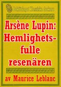Ars�ne Lupin: Den hemlighetsfulle resen�ren. �terutgivning av text fr�n 1907