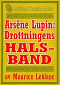 Ars�ne Lupin: Drottningens halsband. Text fr�n 1907 kompletterad med ordlista och fakta