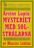 Ars�ne Lupin: Mysteriet med solstr�larna. Text fr�n 1914 kompletterad med fakta och ordlista