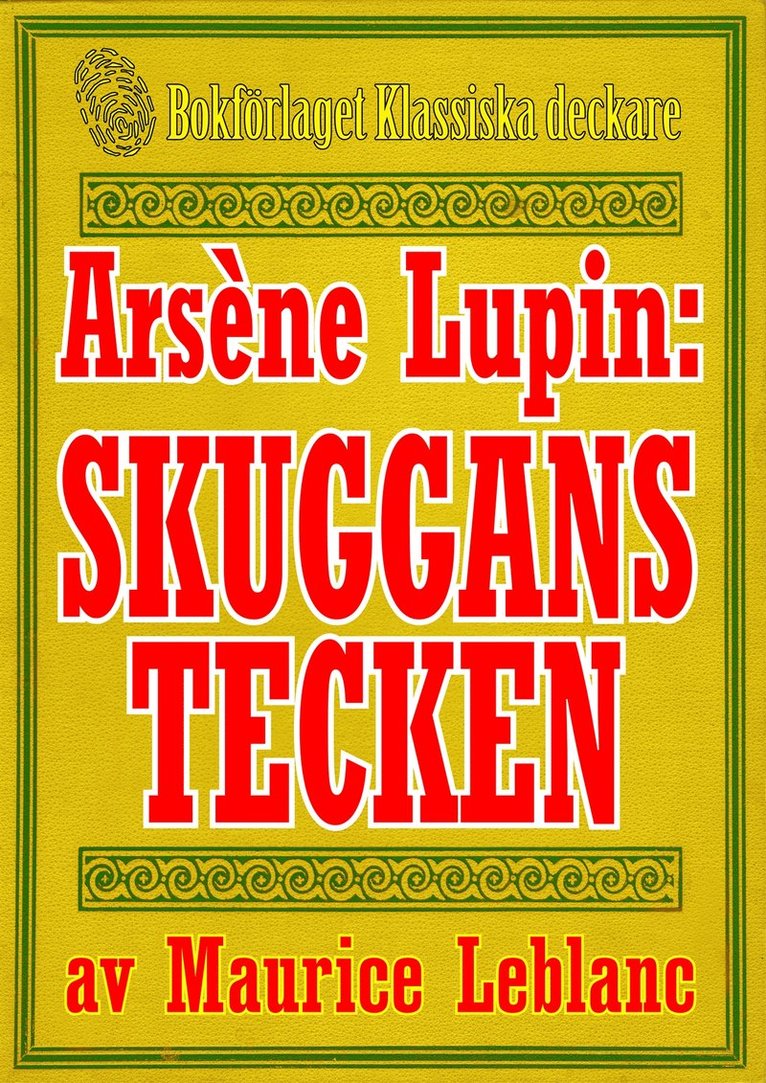 Mikael Jägerbrand, Maurice Leblanc - Arsène Lupin: Skuggans tecken. Text från 1914 kompletterad med fakta och ordlista, E-bok