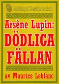 Arsne Lupin: Ddliga fllan. Text frn 1914 kompletterad med fakta och ordlista