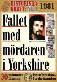 Fallet med mördaren i Yorkshire. 30 minuters true crime-läsning