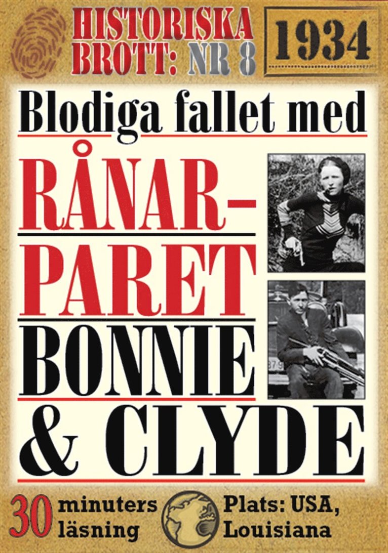 Georg Thorne, Mikael Jägerbrand - Fallet med rånarduon Bonnie och Clyde. 30 minuters true crime-läsning. Historiska brott nr 8, E-bok