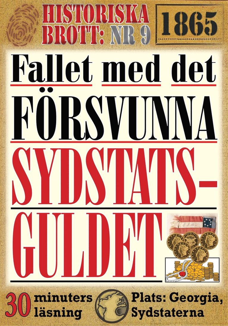 Georg Thorne, Mikael Jägerbrand - Fallet med det försvunna sydstatsguldet. 40 minuters true crime-läsning. Historiska brott nr 9, E-bok