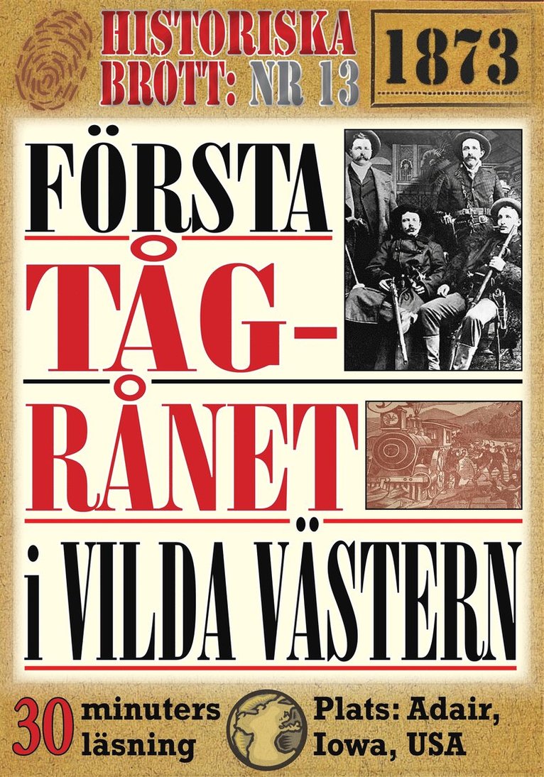 Georg Thorne, Mikael Jägerbrand - Första tågrånet i vilda västern. 30 minuters true crime-läsning. Historiska brott nr 13, E-bok