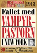 Vampyrpastorn i New York. 30 minuters true crime-lsning. Historiska brott nr 14