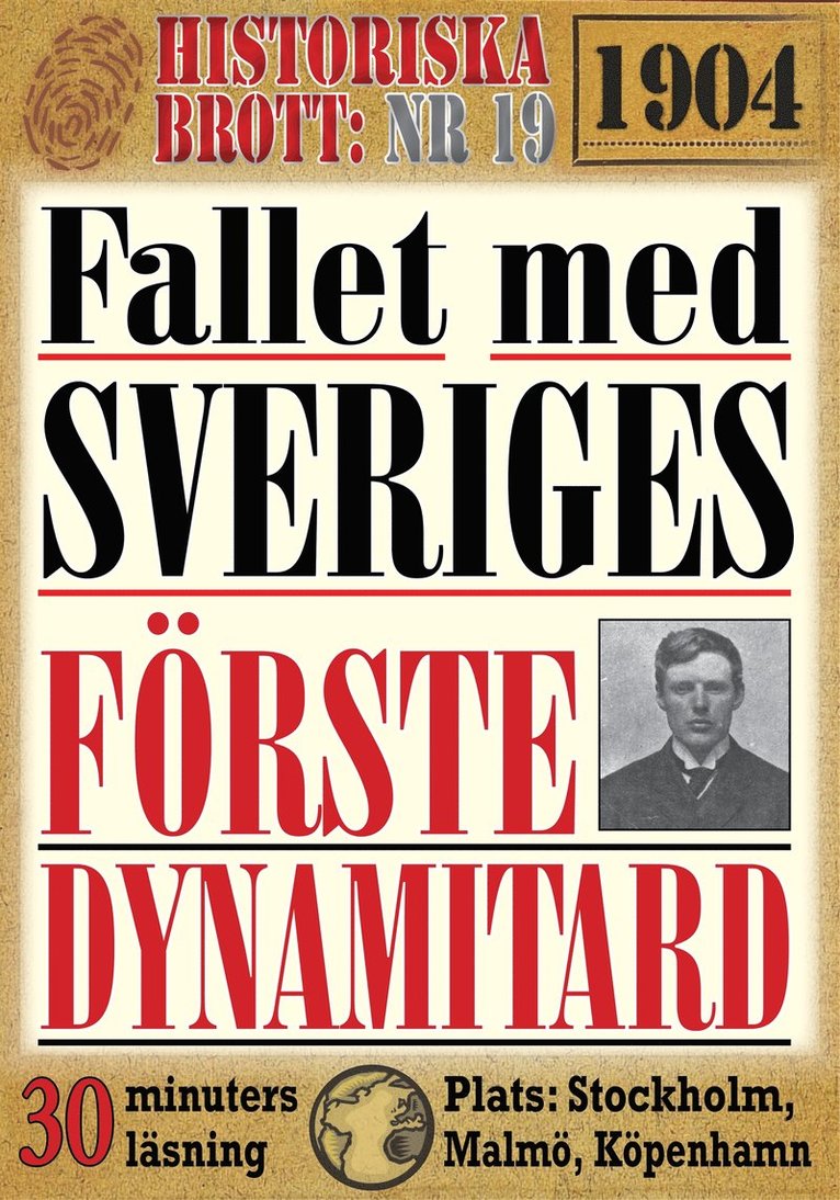 Mikael Jägerbrand, Gustaf Lidberg - Fallet med Sveriges förste dynamitard. 30 minuters true crime-läsning. Historiska brott nr 19., E-bok