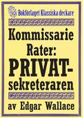 Kommissarie Rater: Den mystiska privatsekreteraren. Återutgivning av detektivnovell från 1931