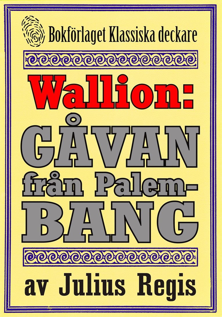 Julius Regis, Mikael Jägerbrand - Problemjägaren Maurice Wallion: Gåvan från Palembang. Novell från 1918 kompletterad med fakta och ordlista, E-bok
