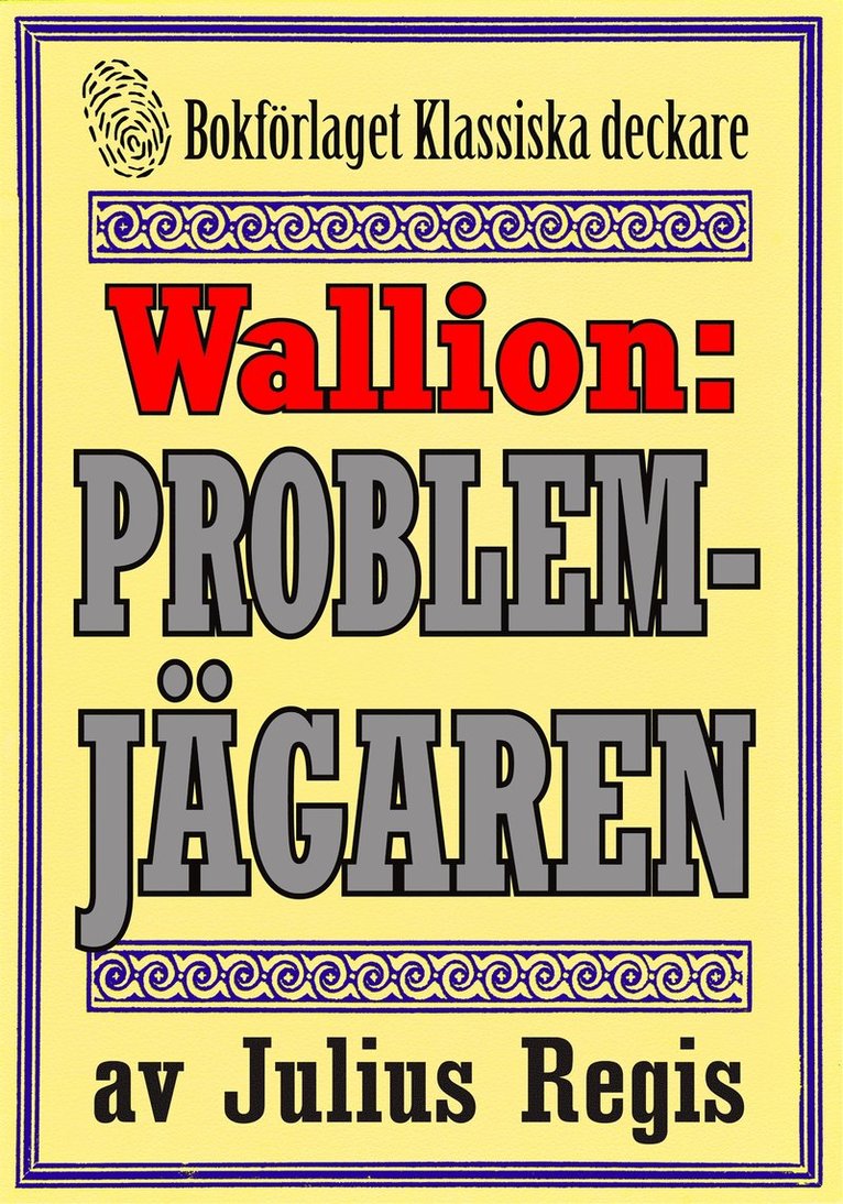Julius Regis, Mikael Jägerbrand - Problemjägaren Maurice Wallion kommer till Stockholm. Deckarnovell från 1918 kompletterad med fakta och ordlista, E-bok