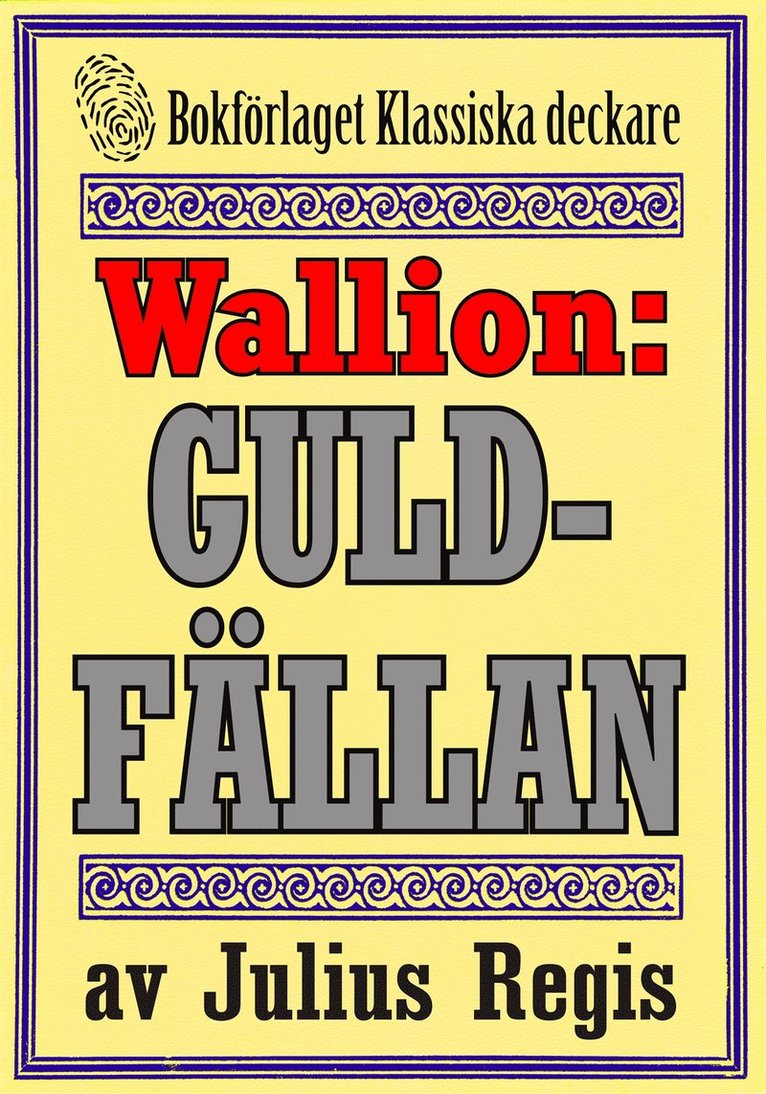 Julius Regis, Mikael Jägerbrand - Problemjägaren Maurice Wallion: Guldfällan. Novell från 1918 kompletterad med fakta och ordlista, E-bok