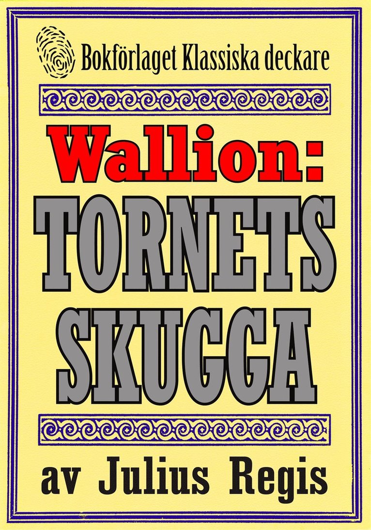 Julius Regis, Mikael Jägerbrand - Problemjägaren Maurice Wallion: Tornets skugga. Detektivnovell från 1918 kompletterad med fakta och ordlista, E-bok