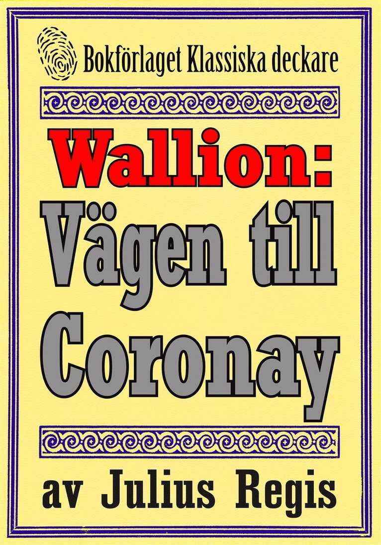 Julius Regis, Mikael Jägerbrand - Problemjägaren Maurice Wallion: Vägen till Coronay. Detektivnovell från 1918 kompletterad med fakta och ordlista, E-bok
