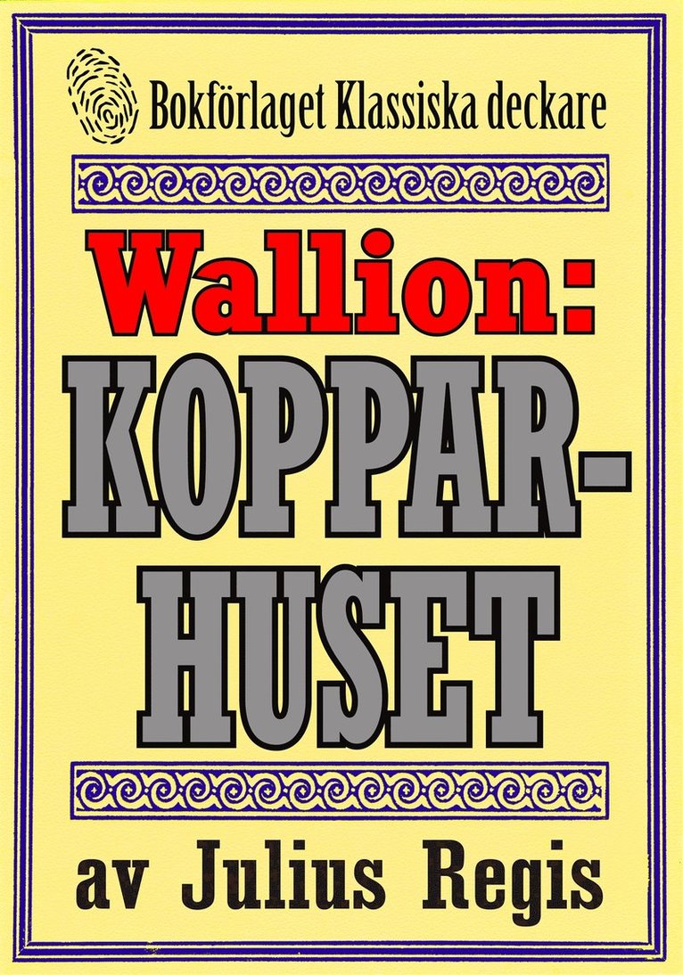 Julius Regis, Mikael Jägerbrand, Jul. Regis - Problemjägaren Maurice Wallion: Kopparhuset. Deckare från 1926 kompletterad med fakta och ordlista, E-bok