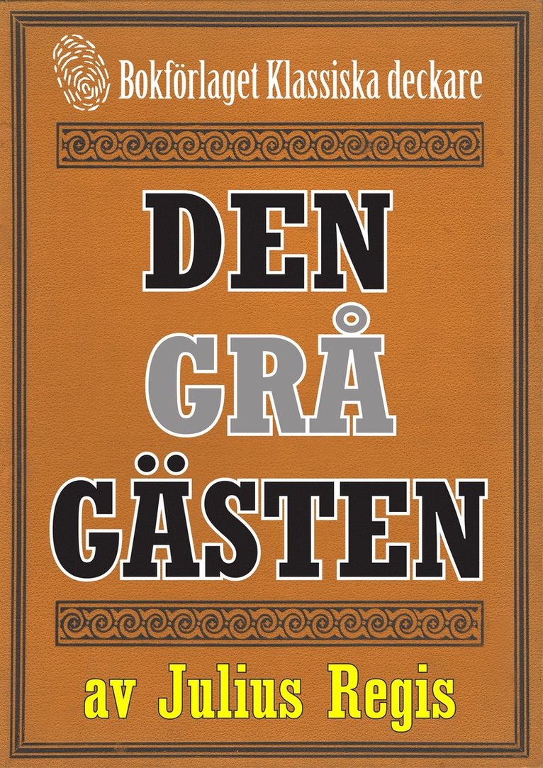 Julius Regis, Mikael Jägerbrand, Jul. Regis - Problemjägaren Maurice Wallion: Den grå gästen. Deckare från 1922 kompletterad med fakta och ordlista, E-bok