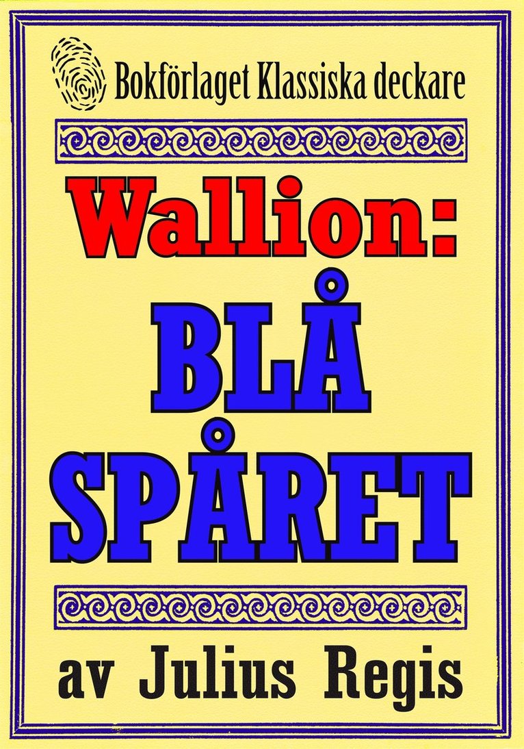 Julius Regis, Mikael Jägerbrand - Problemjägaren Maurice Wallion: Blå spåret. Deckare från 1925 kompletterad med fakta och ordlista, E-bok