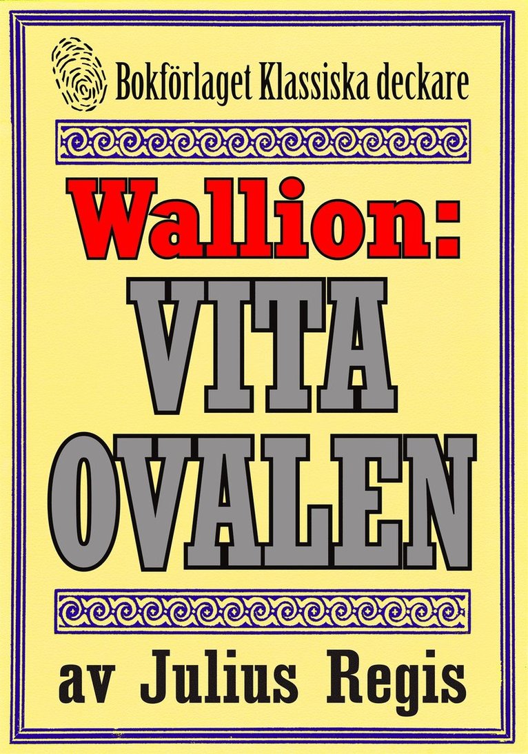 Julius Regis, Mikael Jägerbrand - Problemjägaren Maurice Wallion: Den vita ovalen. Detektivnovell från 1978 kompletterad med fakta och ordlista, E-bok