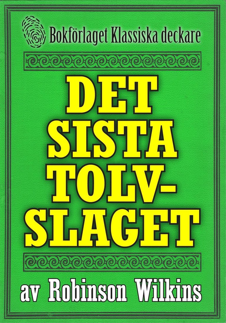 Mikael Jägerbrand, Robinson Wilkins - Det sista tolvslaget. Återutgivning av klassisk deckare från 1916. Kompletterad med fakta och ordlista, E-bok